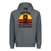 Rock funny beer because murder is wrong for drinking men lover Premium Hoodie - artisFamous