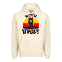 Sandshell funny beer because murder is wrong for drinking men lover Premium Hoodie - artisFamous