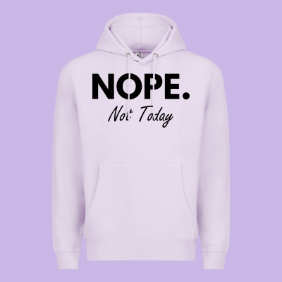Nope Not Today Premium Hoodie Designed By Artisfamous