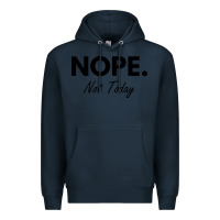 Navy nope not today Premium Hoodie - artisFamous