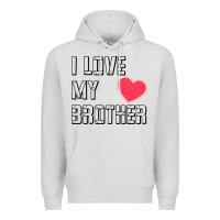 Dove Grey i love my brother, brothers day , brother sister  love Premium Hoodie - artisFamous