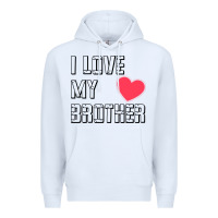 White i love my brother, brothers day , brother sister  love Premium Hoodie - artisFamous