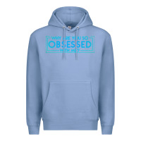 Colony Blue why are you so obsessed with me Premium Hoodie - artisFamous