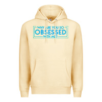 Pina Colada why are you so obsessed with me Premium Hoodie - artisFamous