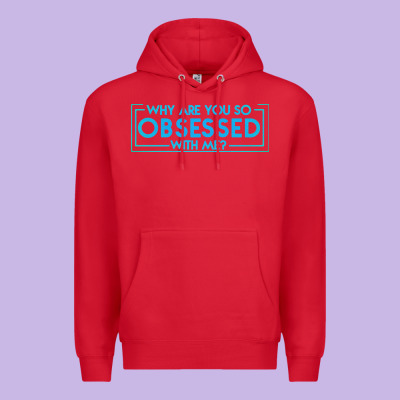 Why Are You So Obsessed With Me Premium Hoodie Designed By Artisfamous