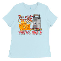 Baby Blue This Might  Sound Chessy But it Think You Are Grat Ladies Tee - RacoonDesign