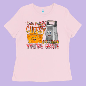 This Might  Sound Chessy But It Think You Are Grat Ladies Tee Designed By Racoondesign