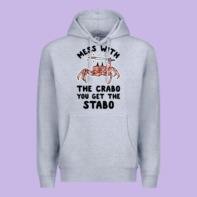 Mess With The Crabo You Get The Stabo Premium Hoodie Designed By Artisfamous