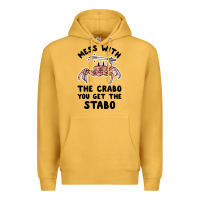 Mustard mess with the crabo you get the stabo Premium Hoodie - artisFamous