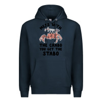 Navy mess with the crabo you get the stabo Premium Hoodie - artisFamous