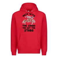 Red mess with the crabo you get the stabo Premium Hoodie - artisFamous