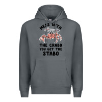 Rock mess with the crabo you get the stabo Premium Hoodie - artisFamous