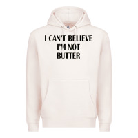 Pale Pink i cant believe im not butter Premium Hoodie - artisFamous