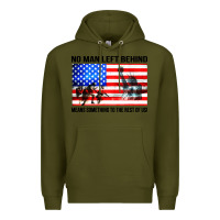 Army Green no man left behind means something to the rest of us Premium Hoodie - artisFamous