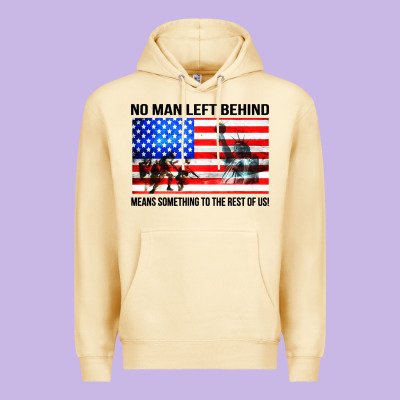 No Man Left Behind Means Something To The Rest Of Us Premium Hoodie Designed By Artisfamous