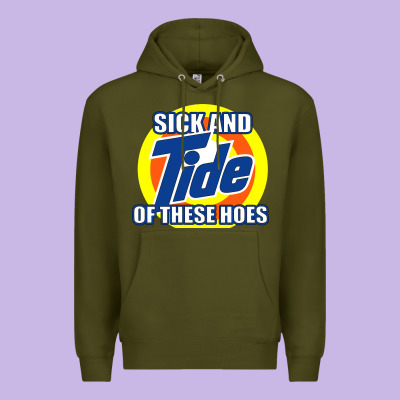 Sick And Tide Of These Hoes Premium Hoodie Designed By Artisfamous