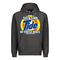 Charcoal Heather sick and tide of these hoes Premium Hoodie - artisFamous