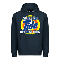 Navy sick and tide of these hoes Premium Hoodie - artisFamous