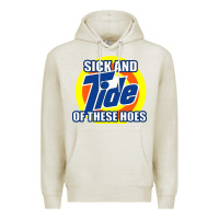 Oatmeal Heather sick and tide of these hoes Premium Hoodie - artisFamous