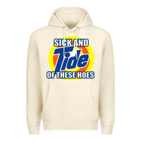 Sandshell sick and tide of these hoes Premium Hoodie - artisFamous