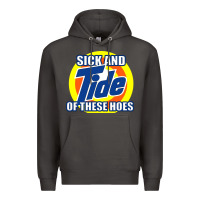 Smoke sick and tide of these hoes Premium Hoodie - artisFamous