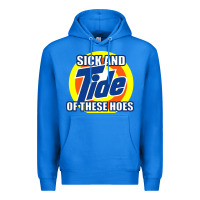 True Royal sick and tide of these hoes Premium Hoodie - artisFamous