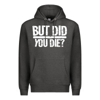 Charcoal Heather but did you die Premium Hoodie - artisFamous