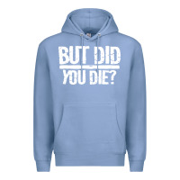 Colony Blue but did you die Premium Hoodie - artisFamous