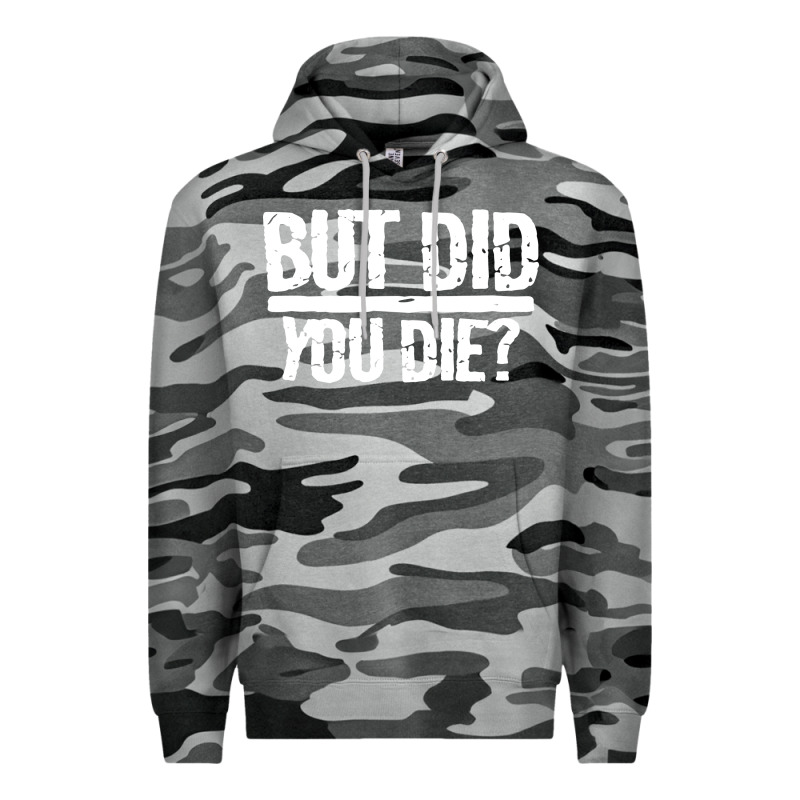 But Did You Die Premium Hoodie by artisFamous | Teevron
