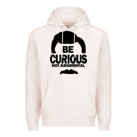 Pale Pink be curious not judgmental Premium Hoodie - artisFamous