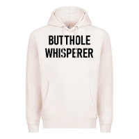 Pale Pink butthole whisperer Premium Hoodie - artisFamous