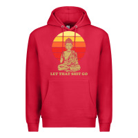 Cardinal let that shit go buddha Premium Hoodie - artisFamous