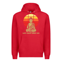 Red let that shit go buddha Premium Hoodie - artisFamous