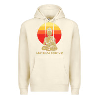 Sandshell let that shit go buddha Premium Hoodie - artisFamous
