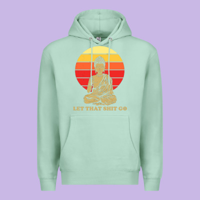 Let That Shit Go Buddha Premium Hoodie Designed By Artisfamous