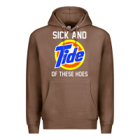 Chestnut sick and tide of these hoes Premium Hoodie - artisFamous
