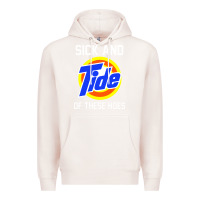 Pale Pink sick and tide of these hoes Premium Hoodie - artisFamous