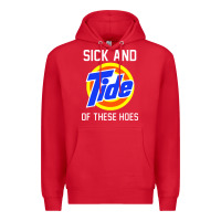 Red sick and tide of these hoes Premium Hoodie - artisFamous