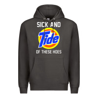 Smoke sick and tide of these hoes Premium Hoodie - artisFamous