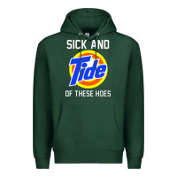 Sports Green sick and tide of these hoes Premium Hoodie - artisFamous