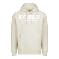 Oatmeal Heather Got Jesus It's Hell Without Him - Christian Premium Hoodie - artisFamous