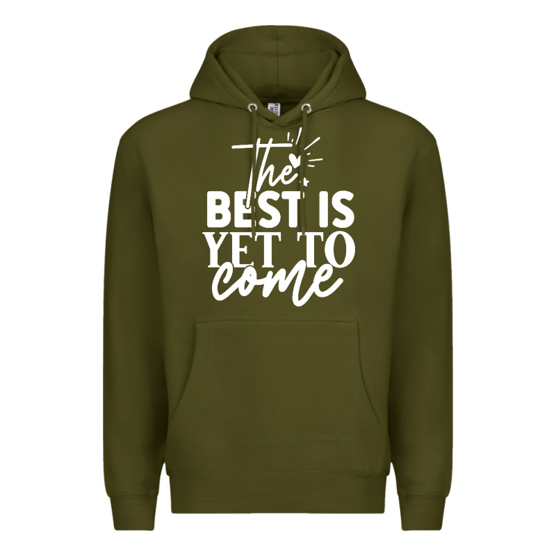 The Best Is Yet To Come Shirt Premium Hoodie by artisFamous | Teevron