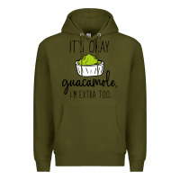 Army Green its okay guacamole im extra too Premium Hoodie - artisFamous