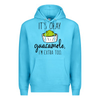 Ocean Blue its okay guacamole im extra too Premium Hoodie - artisFamous