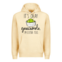 Pina Colada its okay guacamole im extra too Premium Hoodie - artisFamous