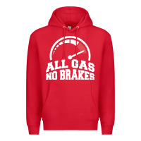 Red all gas no brakes Premium Hoodie - artisFamous