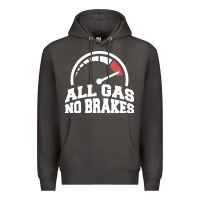 Smoke all gas no brakes Premium Hoodie - artisFamous