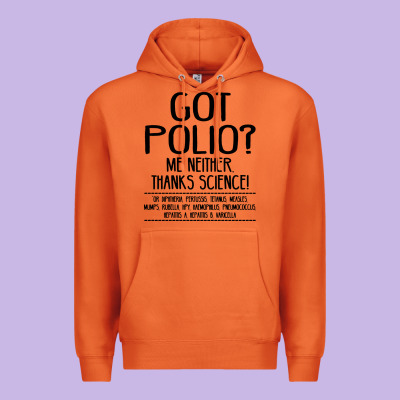 Got Polio Me Neither Thanks Science Premium Hoodie Designed By Artisfamous