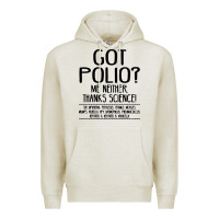 Oatmeal Heather got polio me neither thanks science Premium Hoodie - artisFamous