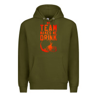 Army Green my team makes me drink Premium Hoodie - artisFamous